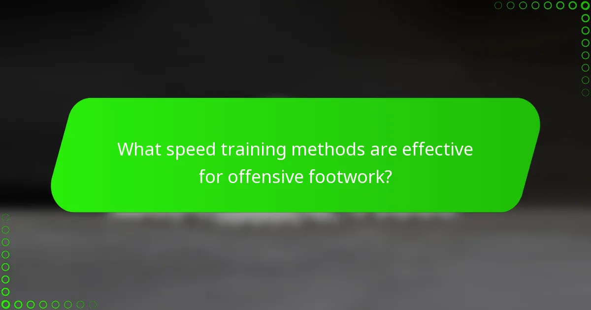 What speed training methods are effective for offensive footwork?