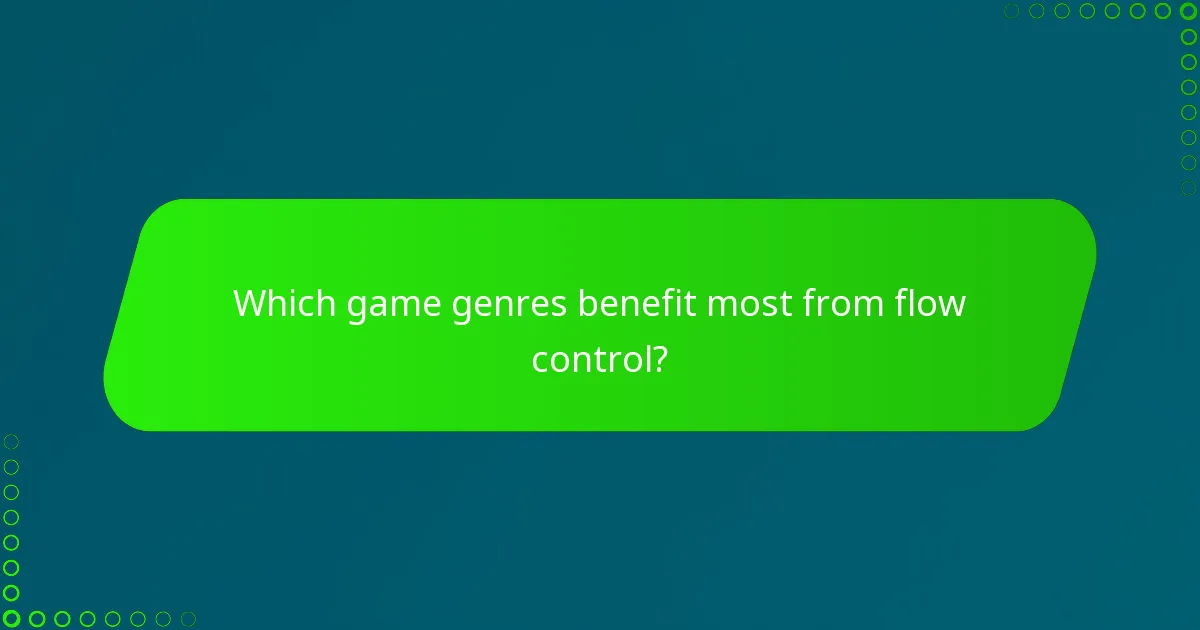 Which game genres benefit most from flow control?